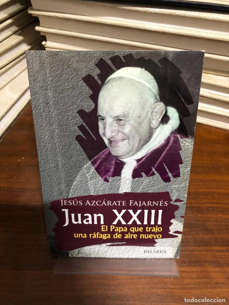 Libros: Juan XXIII: El Papa que trajo una r&aacute;faga de aire nuevo Jes&uacute;s Azc&aacute;rate Fajarn&eacute;s