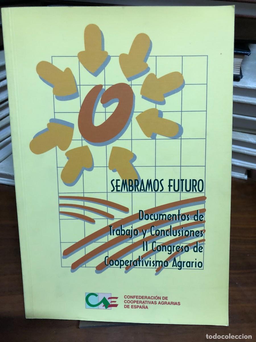 Libros: Sembramos futuro: Documentos de Trabajo y Conclusiones II Congreso de Cooperativismo Agrario Confede