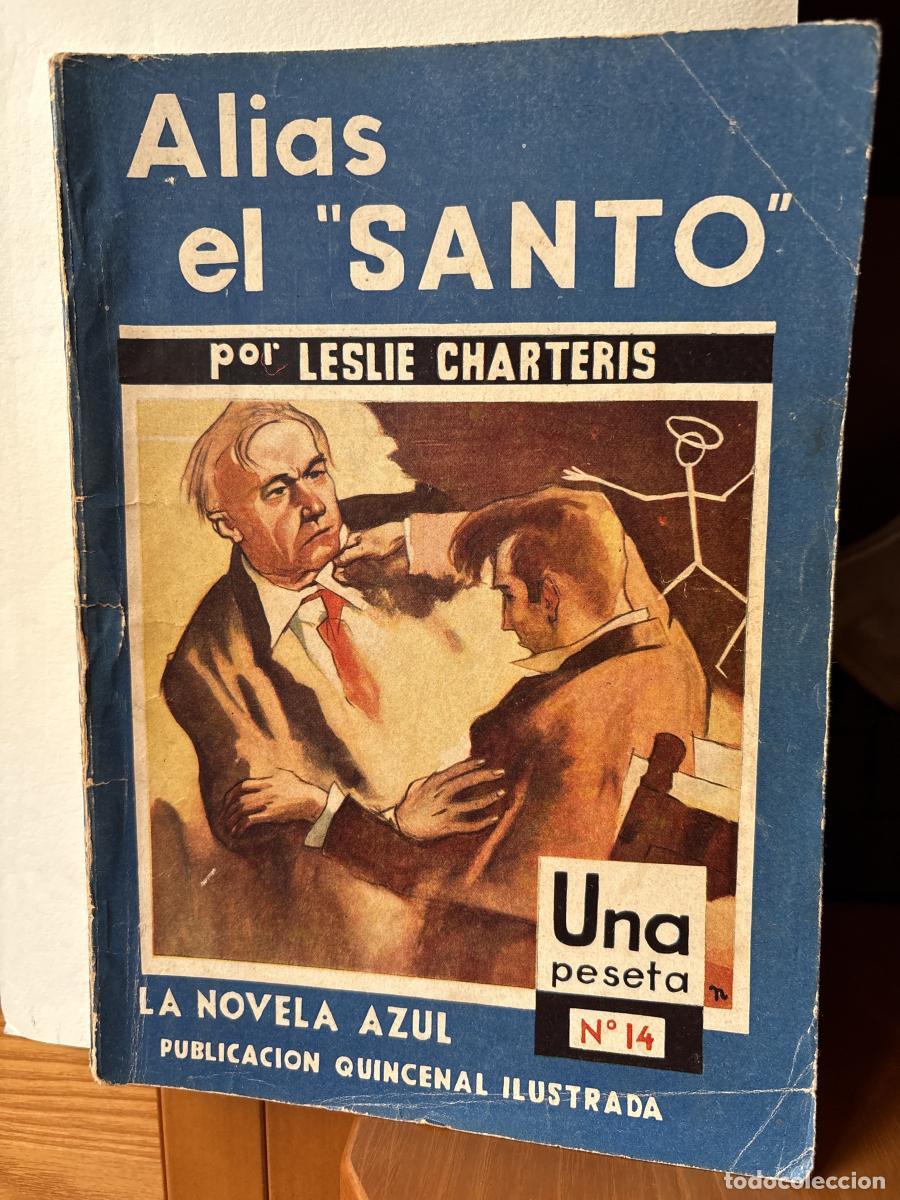 Libri di seconda mano: ALIAS EL SANTO. LA NOVELA AZUL. PUBLICACION QUINCENAL ILUSTRADA. A&Ntilde;O II N&ordm;14 - LESLIE CHARTERIS TDK1