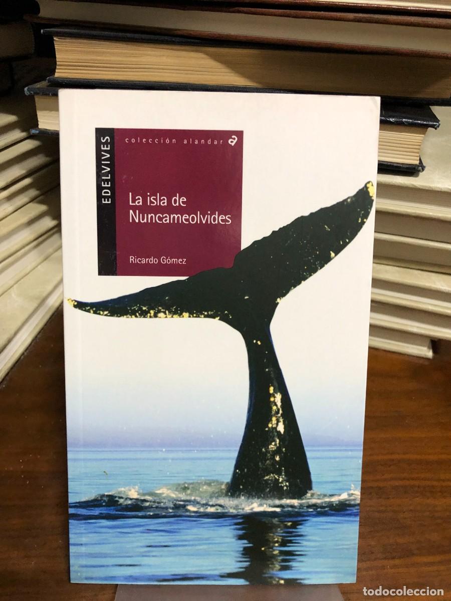 Libros: La isla de Nuncameolvides Ricardo G&oacute;mez