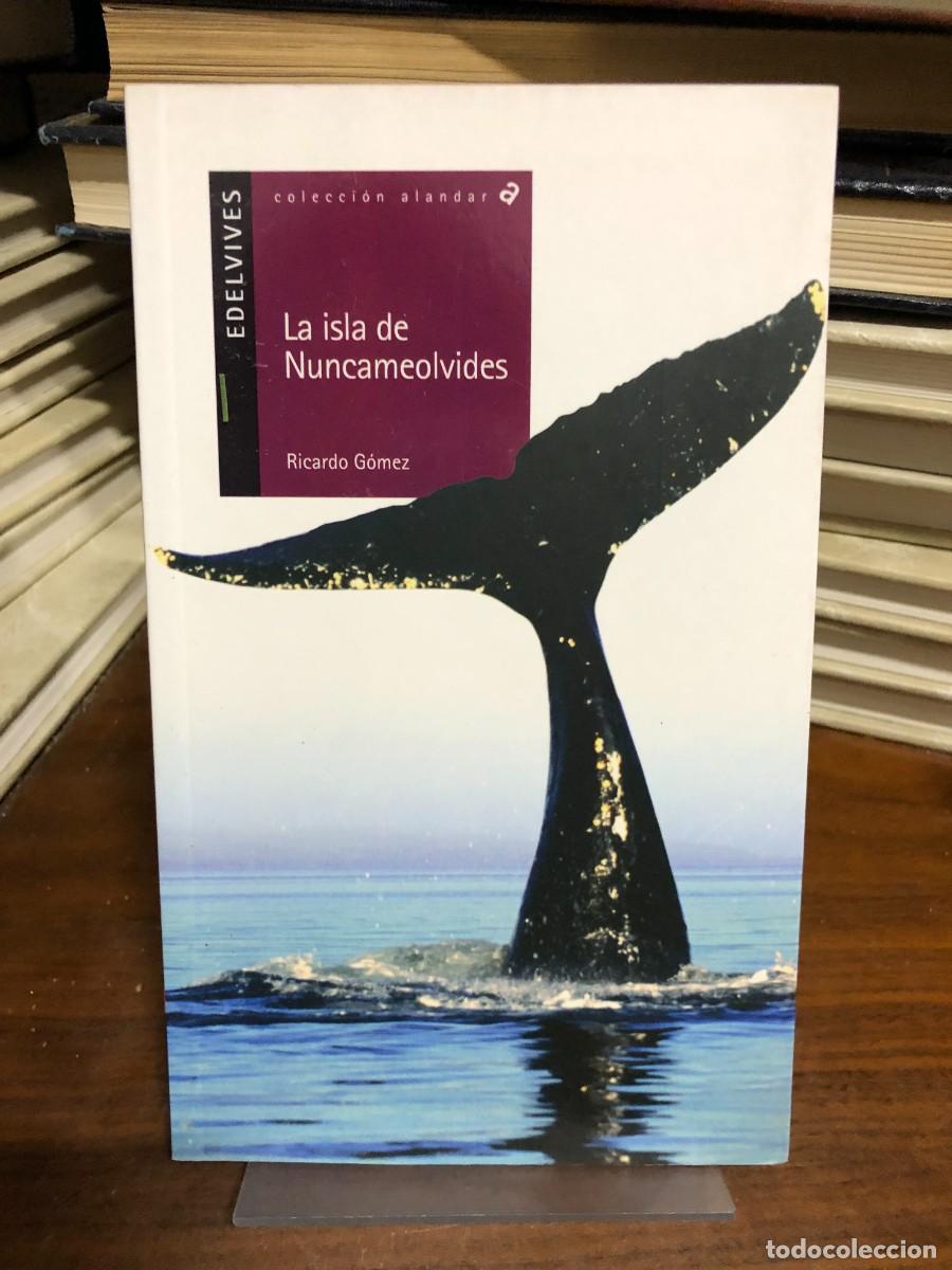 Libros: La isla de Nuncameolvides Ricardo G&oacute;mez