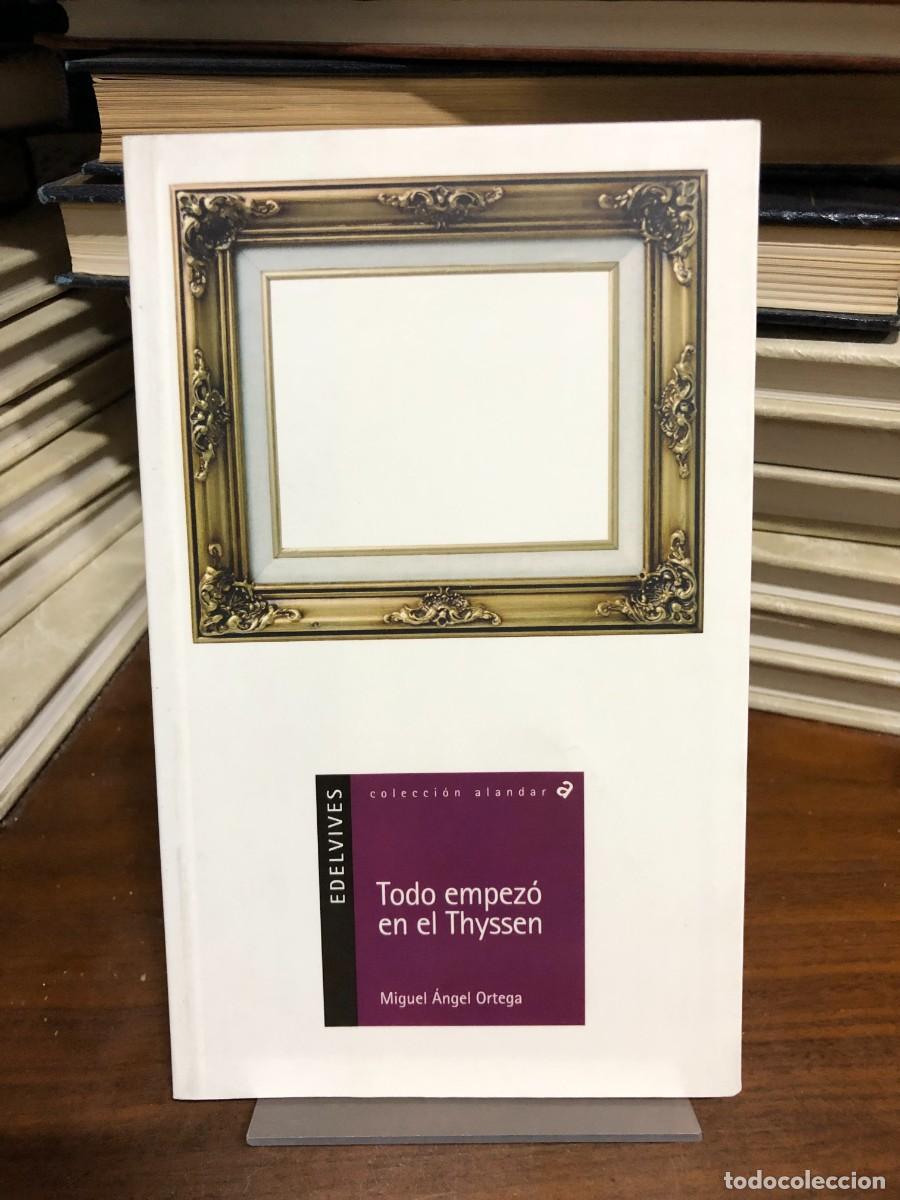 Libros: Todo empez&oacute; en el Thyssen Miguel &Aacute;ngel Ortega