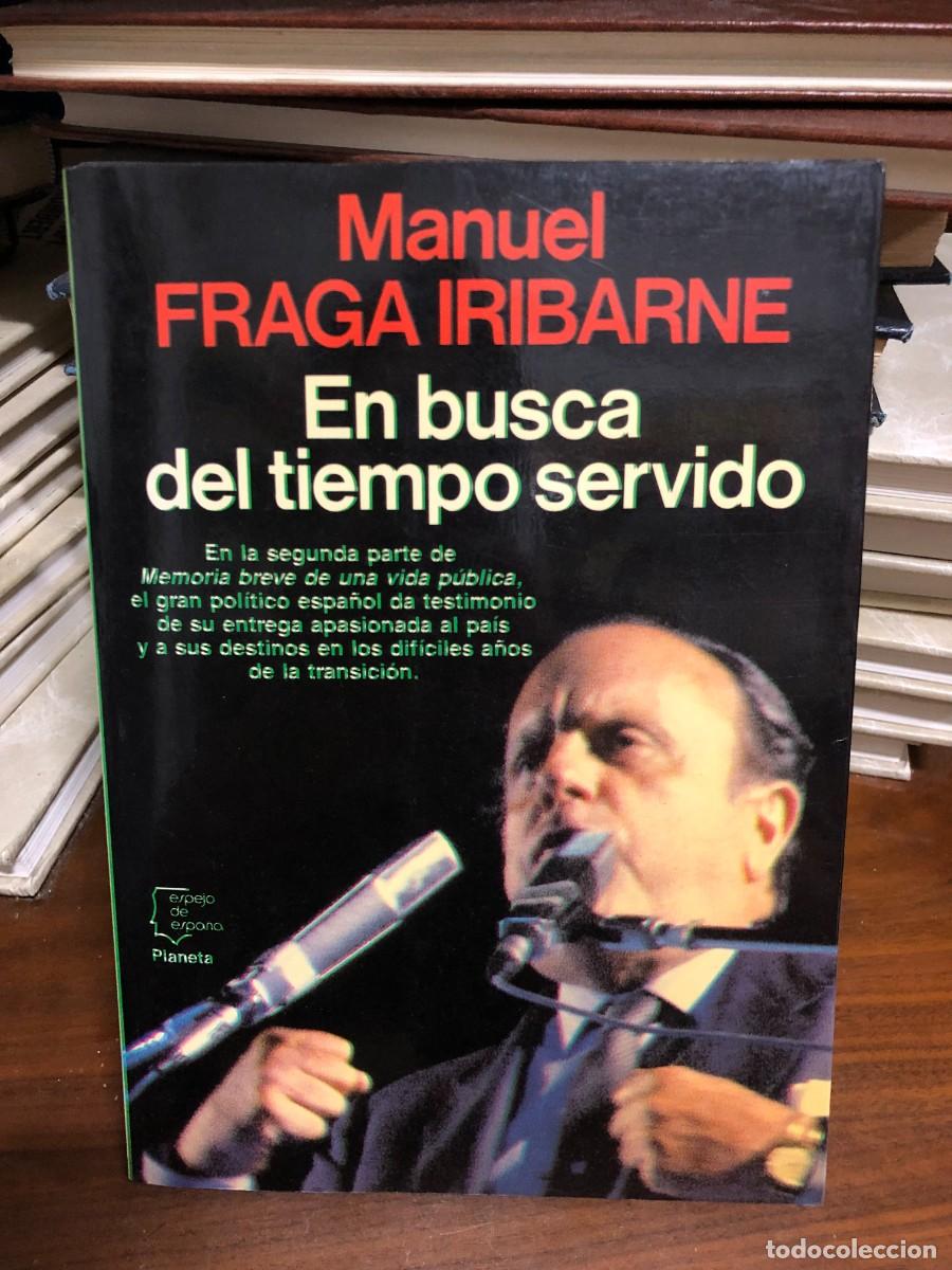 Libros: En busca del tiempo servido Manuel Fraga Iribarne