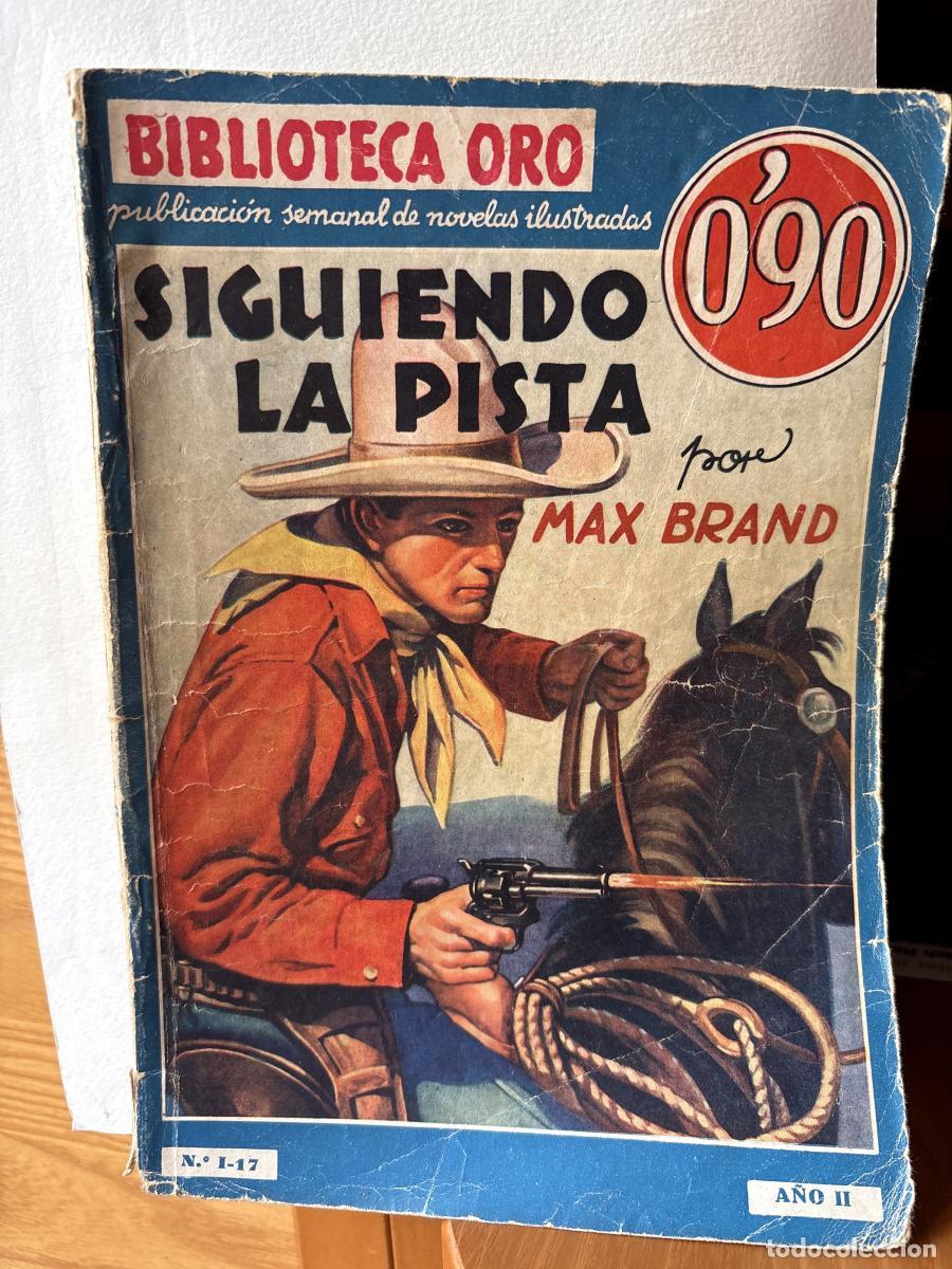 Livres: SIGUIENDO LA PISTA. BIBLIOTECA ORO. A&Ntilde;O II. N&ordm;I-17 - MAX BRAND.TRADUCCION DE MANUEL VALLV&Eacute;. TDK116