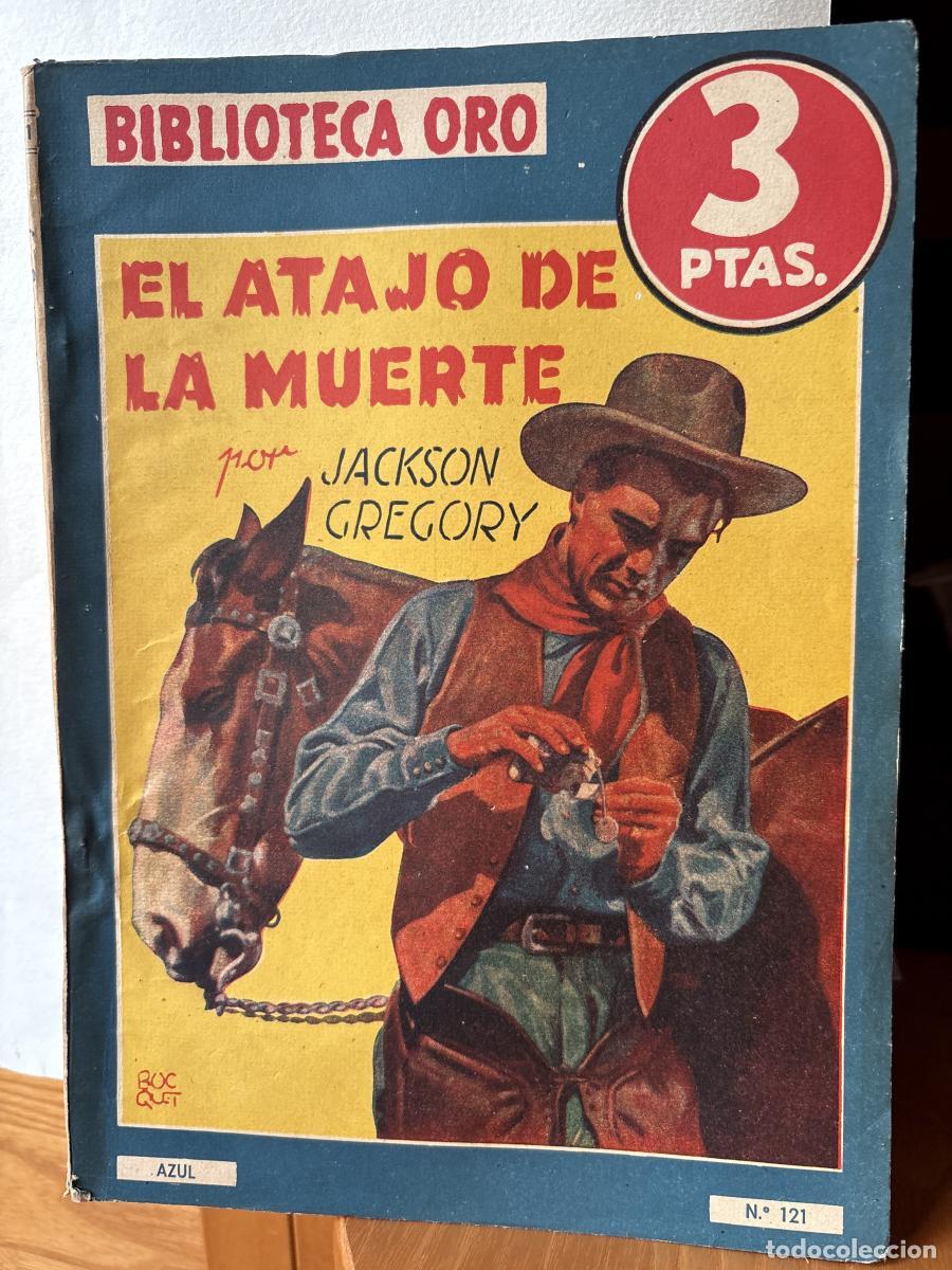 Livros em segunda m&atilde;o: EL ATAJO DE LA MUERTE. BIBLIOTECA ORO. N&ordm;121 - JACKSON GEGORY. TRADUCE ADOLFO VARELA CASTRO TDK116