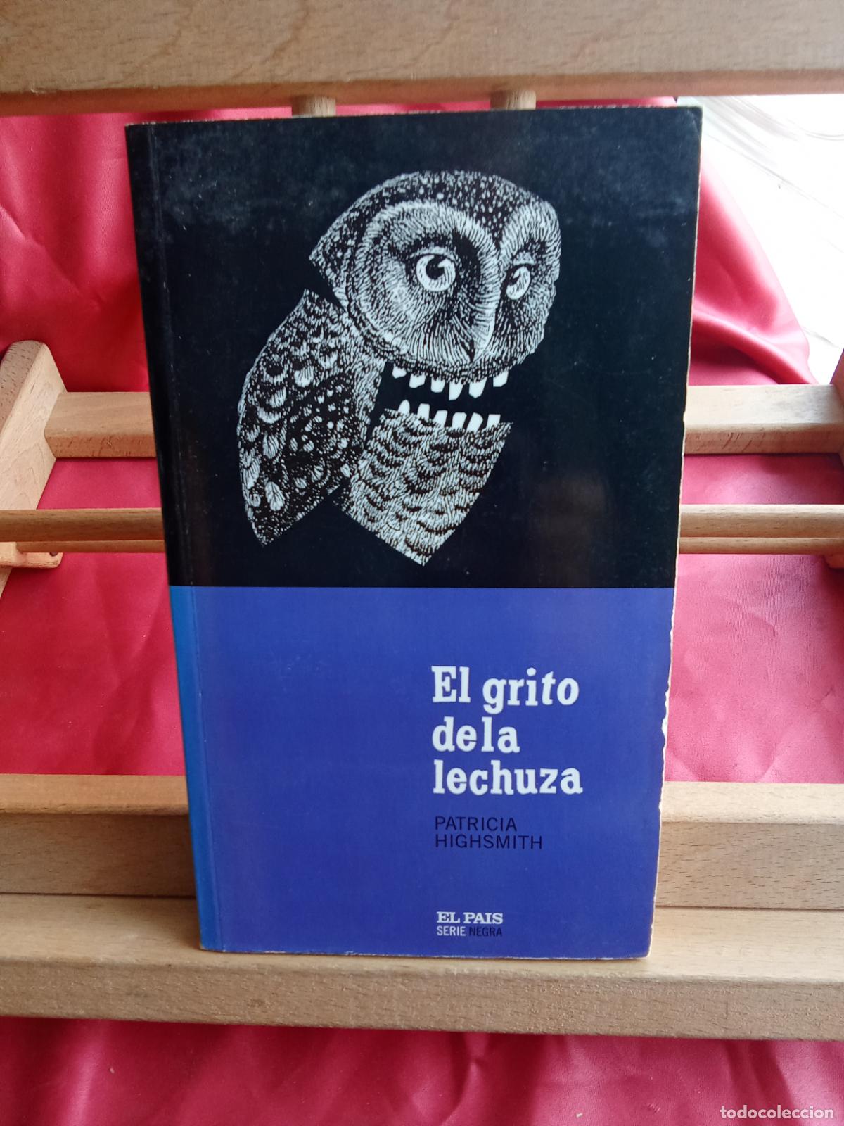 Livres: El grito de la lechuza Patricia Highsmith L.809-3326