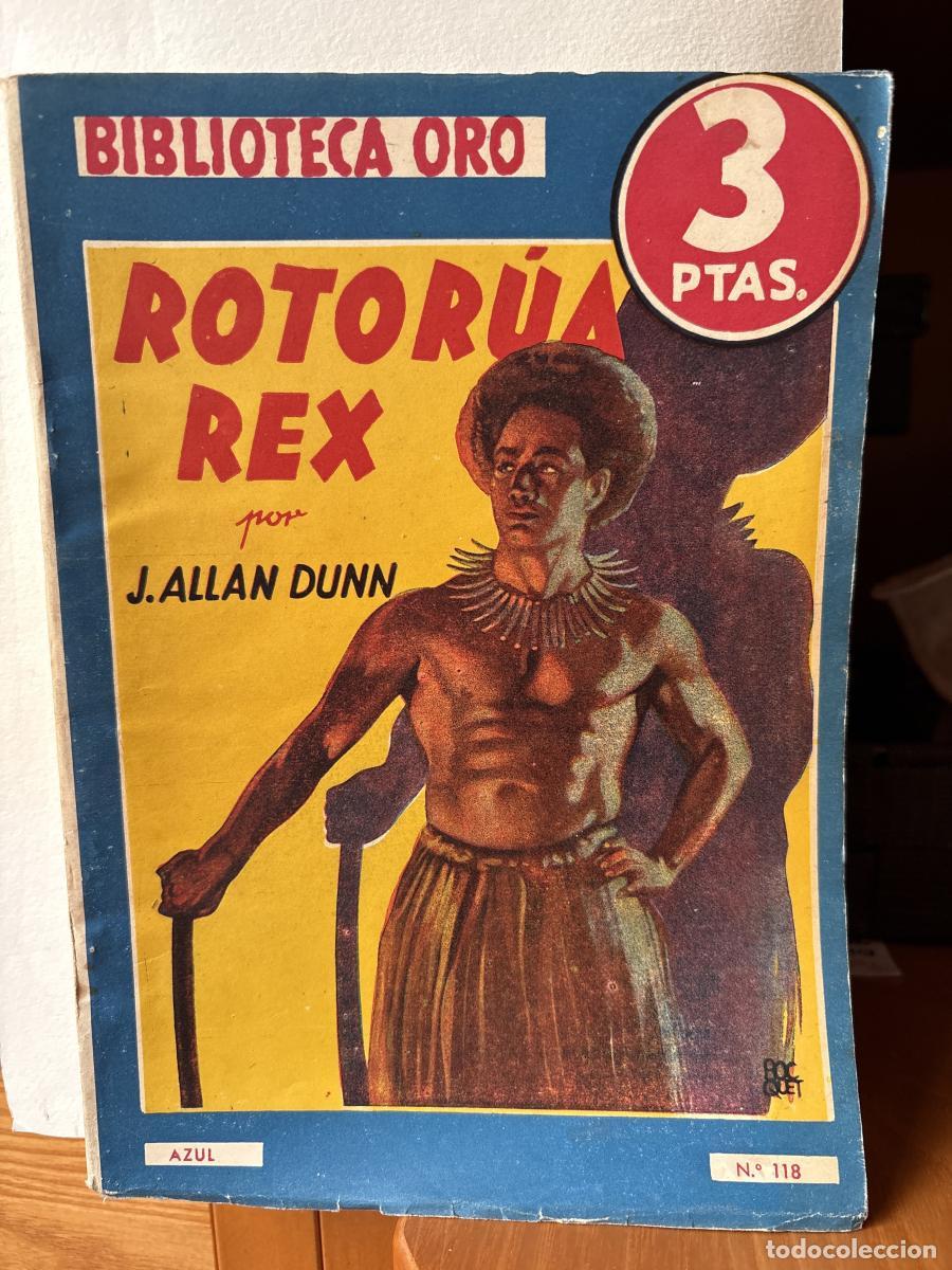 Livres: ROTORUA REX. BIBLIOTECA ORO. N&ordm;118 - J. ALLAN DUNN. TRADUCE EMILIO M MARTINEZ AMADOR TDK116