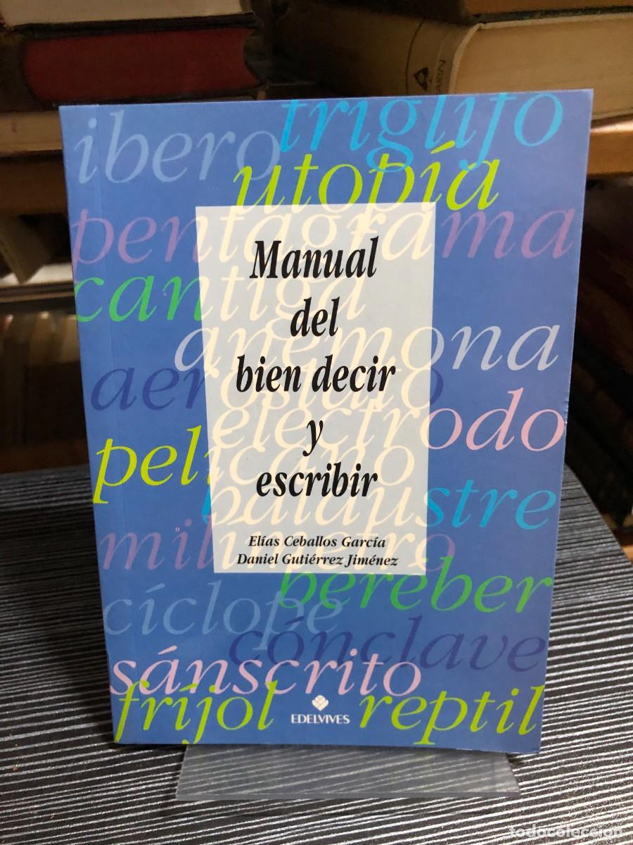 Livres: Manual del bien decir y escribir El&iacute;as Ceballos Garc&iacute;a / Daniel Guti&eacute;rrez Jim&eacute;nez