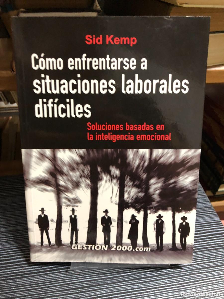Libros: C&oacute;mo enfrentarse a situaciones laborales dif&iacute;ciles Sid Kemp