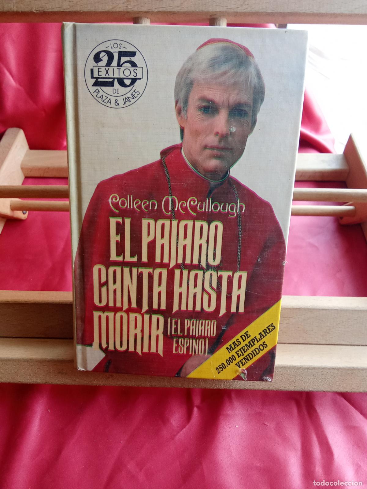 Libros: El pajaro canta hasta morir (El pajaro espino) Colleen McCullough L.809-3329