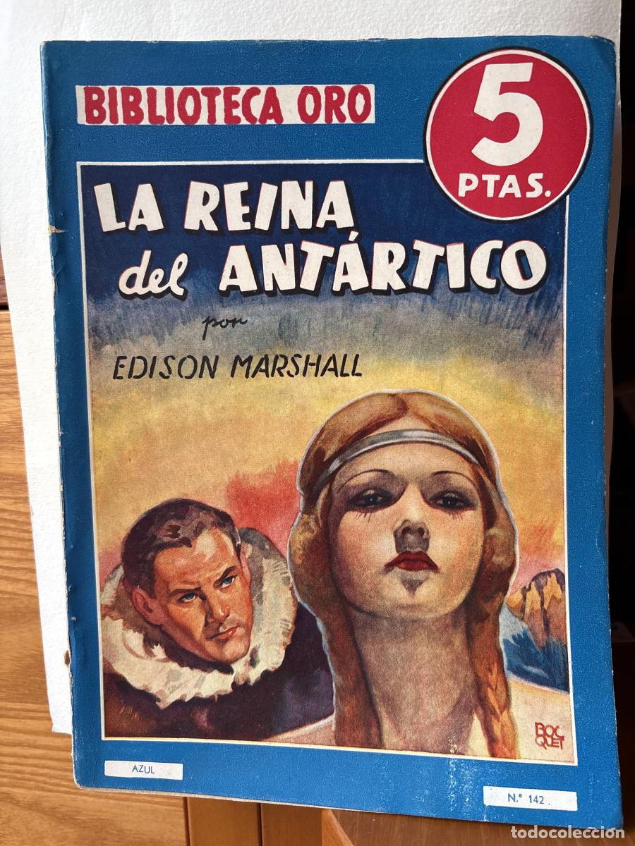 Libros: LA REINA DEL ANTARTICO. BIBLIOTECA ORO N&ordm;142 - EDISON MARSHALL. TRADUCE MANUEL VALLV&Eacute;. TDK116