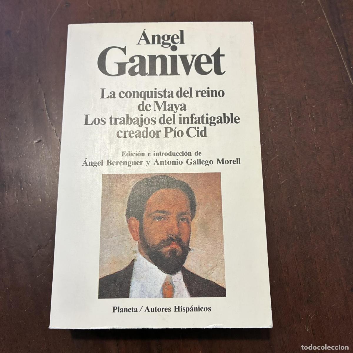 books: La conquista del reino de Maya. Los trabajos del infatigable creador P&iacute;o Cid - &Aacute;ngel Ganivet