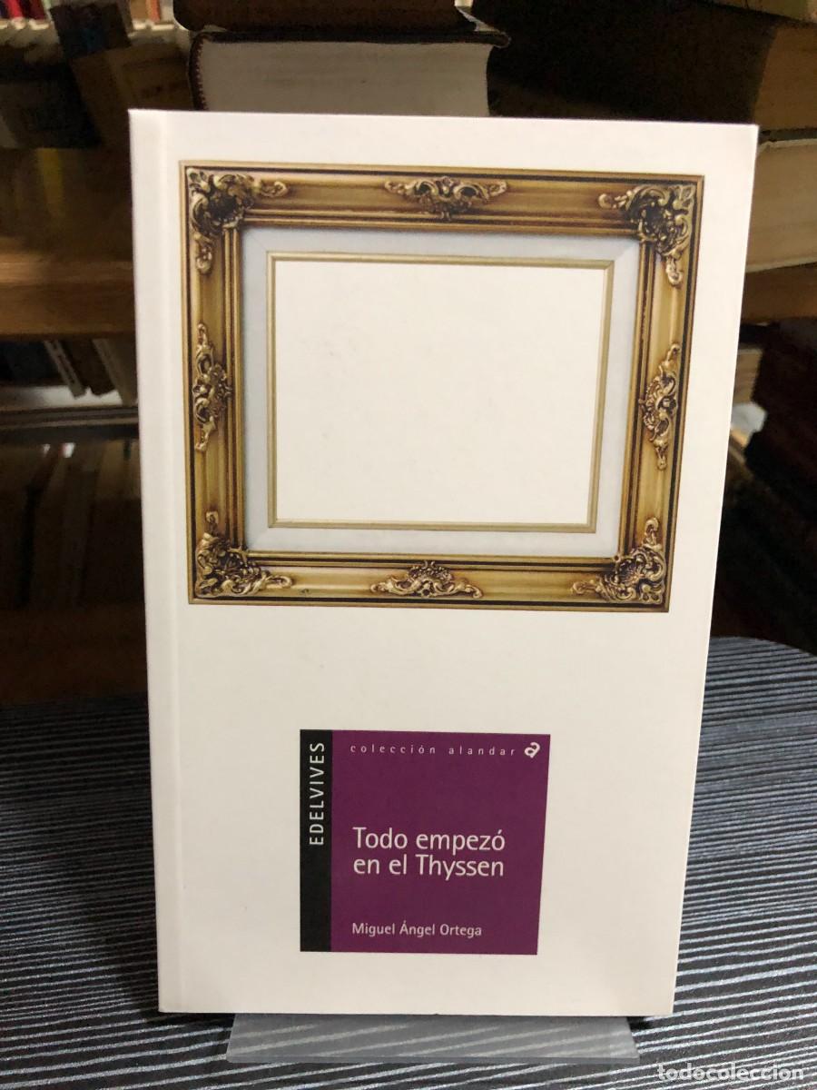 Libros: Todo empez&oacute; en el Thyssen Miguel &Aacute;ngel Ortega