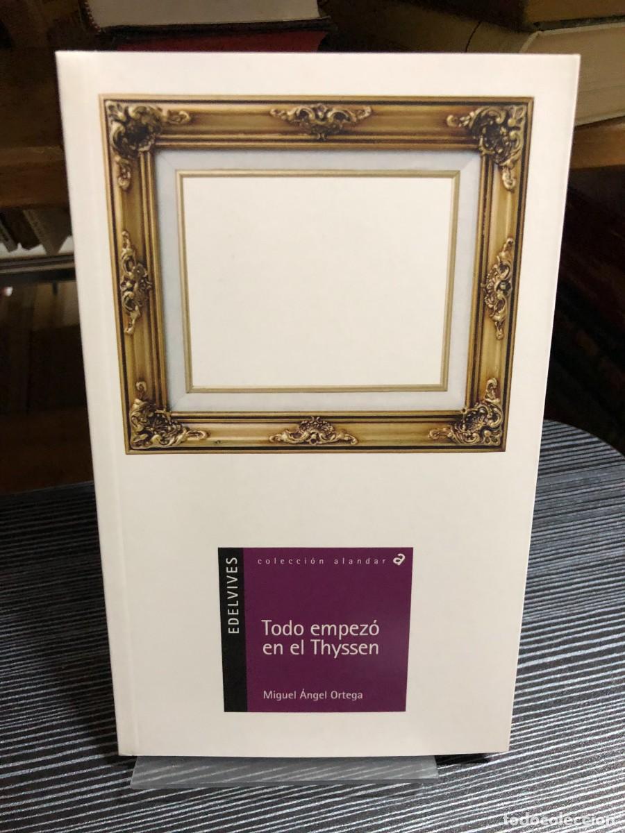 Libros: Todo empez&oacute; en el Thyssen Miguel &Aacute;ngel Ortega
