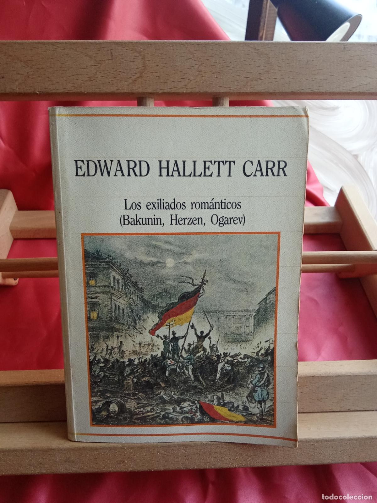 Libros: Los exiliados rom&aacute;nticos (Bakunin, Herzen, Ogarev) Edward Hallett Carr L.809-3348