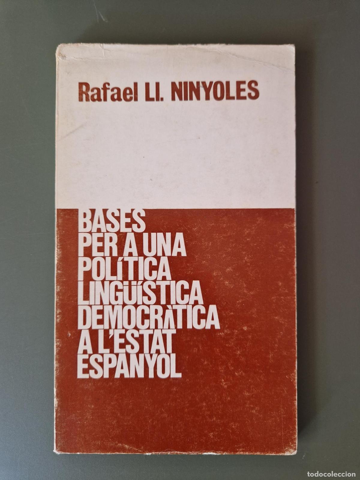 Libros: Bases per a una pol&iacute;tica ling&uuml;&iacute;stica democr&agrave;tica a l'Estat espanyol - Rafael Ll. Ninyoles