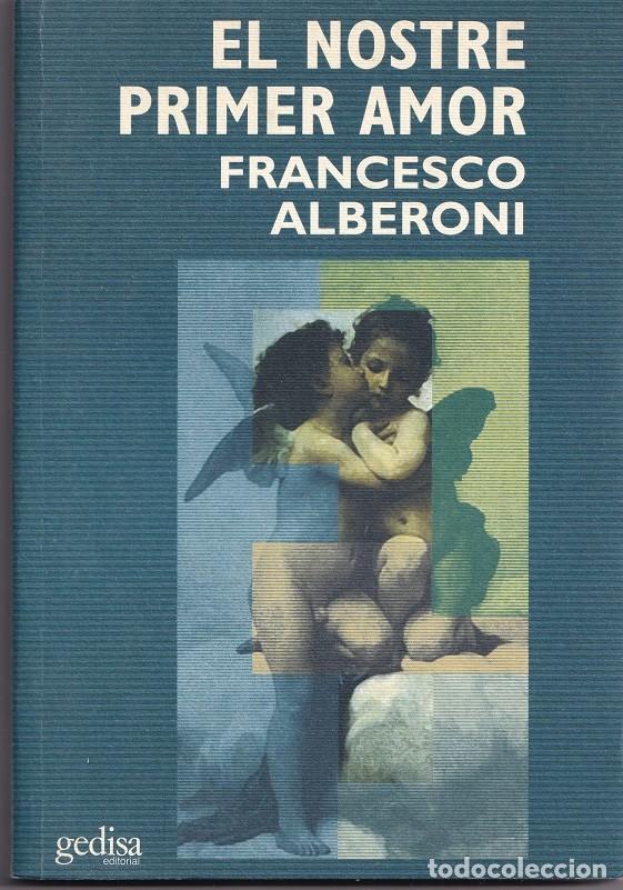 Libros: El nostre primer amor - Francesco Alberoni, 1998 Primera edici&oacute;n