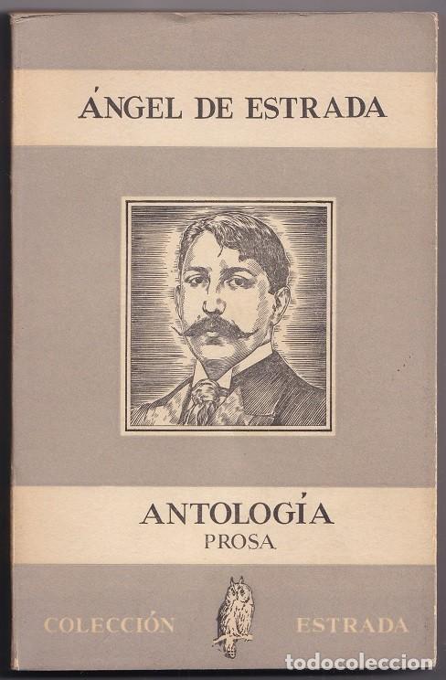 Libros: Antolog&iacute;a prosa - &Aacute;ngel de Estrada - 2&ordf; edic.