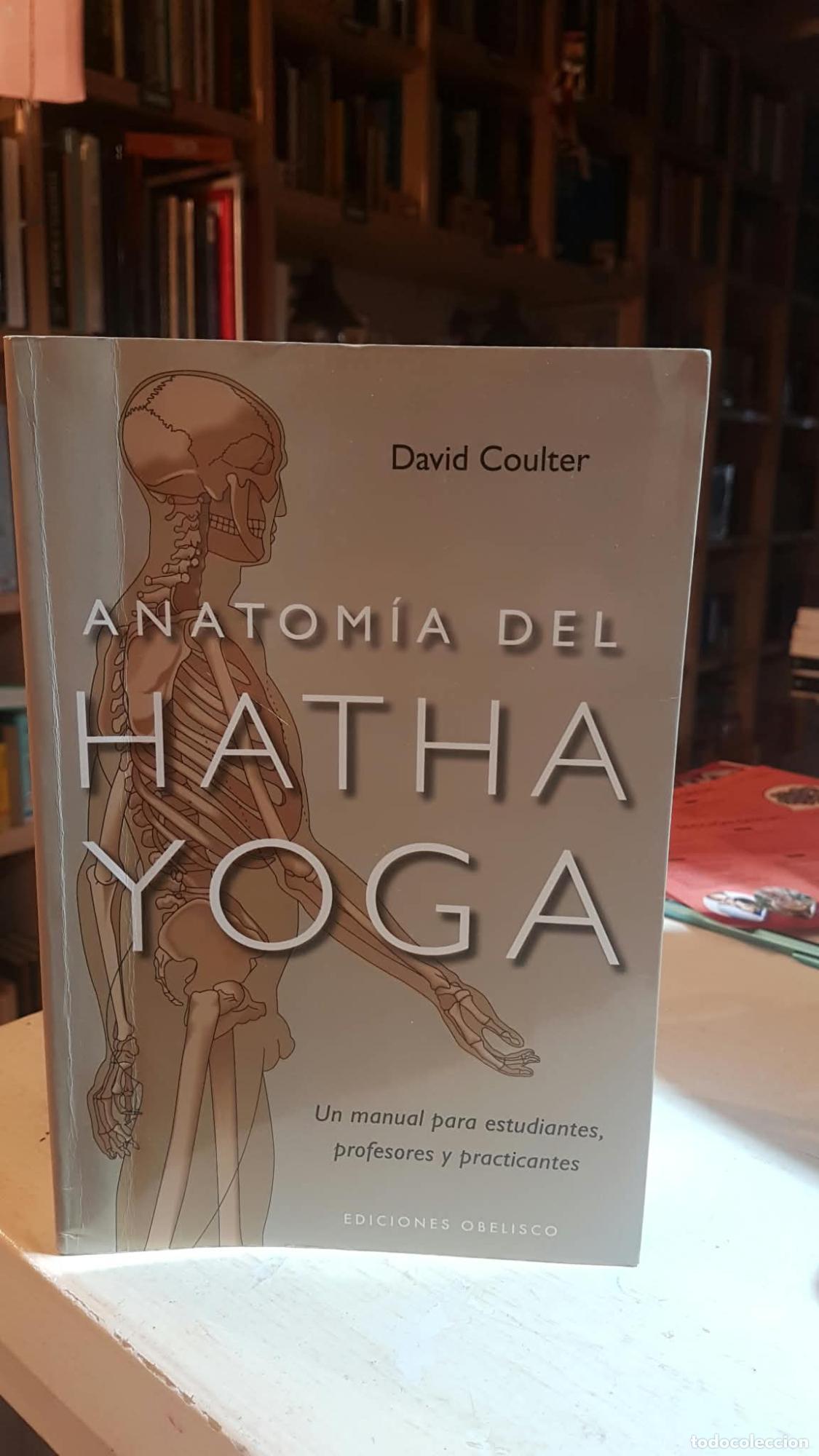 Libros: Anatom&iacute;a del Hatha Yoga - DAVID COULTER