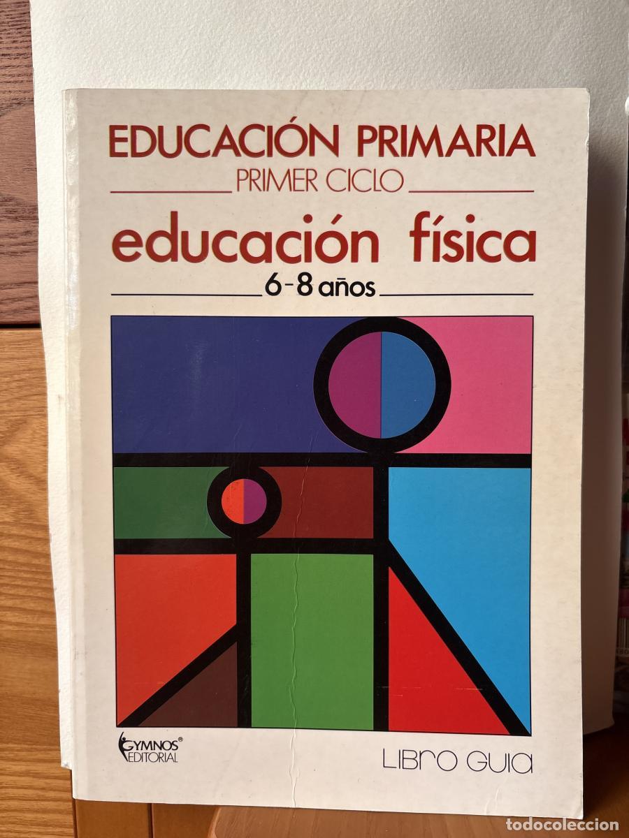 Libros: Educaci&oacute;n primaria. PRIMER CICLO. EDUCACION FISICA 6-8 A&Ntilde;OS. LIBRO GUIA - VVAA TDK118