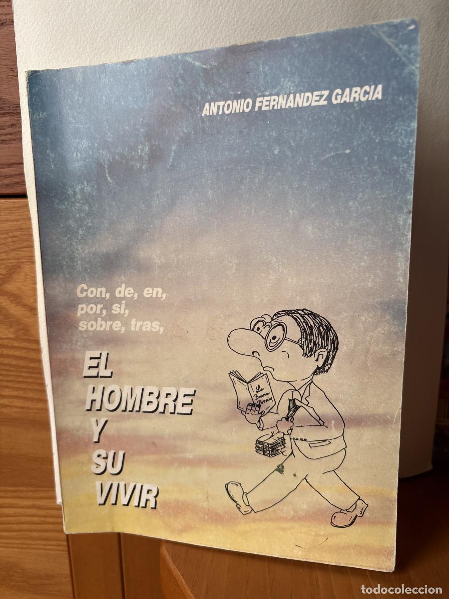 Libros: Con, de, en, por, si, sobre, tras, el hombre y su vivir - Antonio Fern&aacute;ndez Garc&iacute;a TDK118