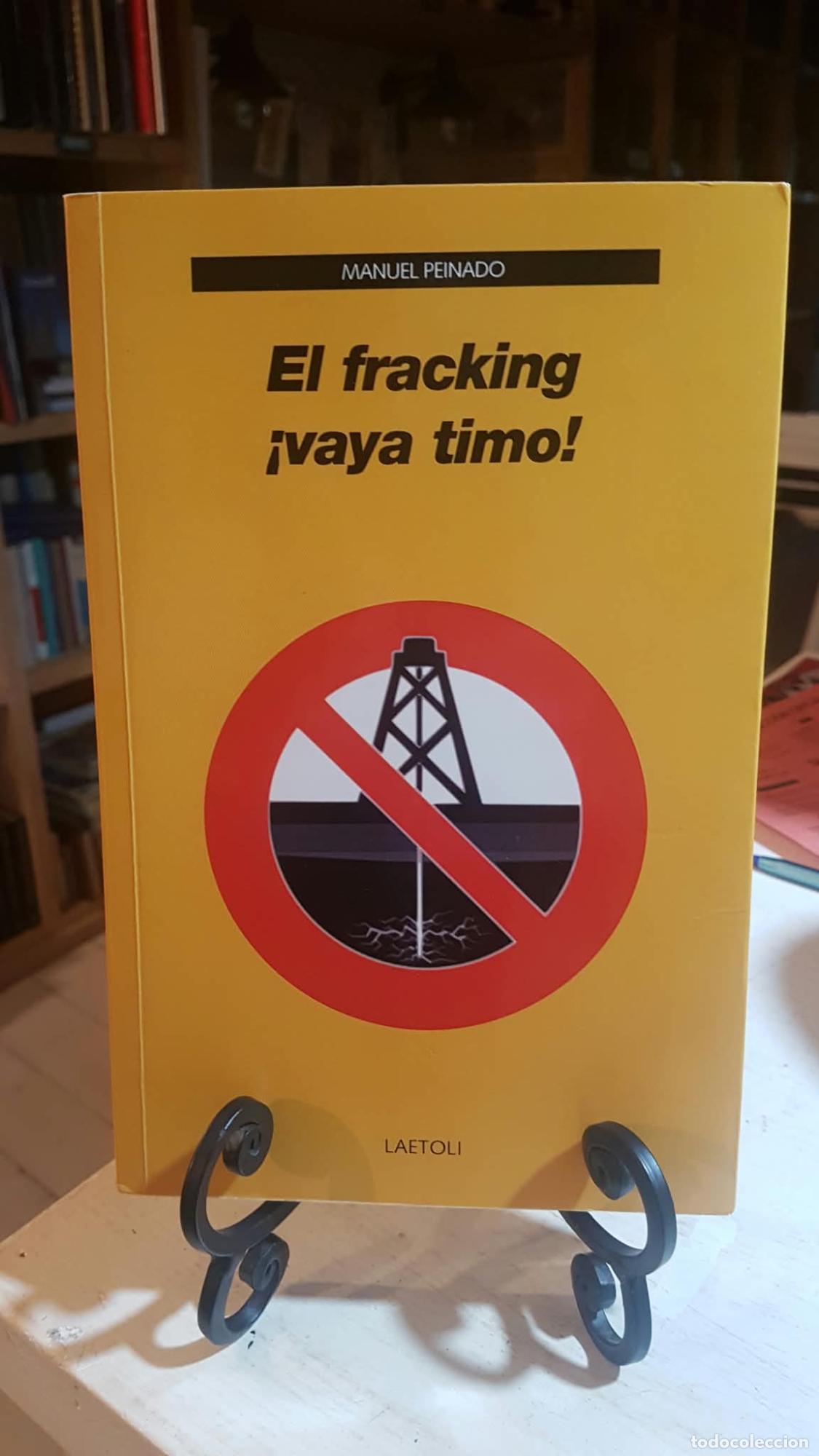 Libros: EL FRACKING &iexcl;VAYA TIMO! - MANUEL PEINADO