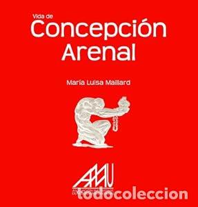 Livros em segunda m&atilde;o: VIDA DE CONCEPCI&Oacute;N ARENAL - MARIA LUISA MAILLARD GARCIA