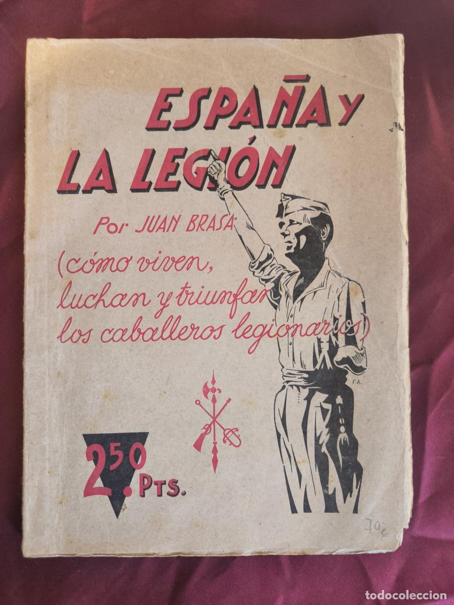Libros: Espa&ntilde;a y la Legi&oacute;n: C&oacute;mo viven, luchan y triunfan los caballeros legionarios - Juan Brasa