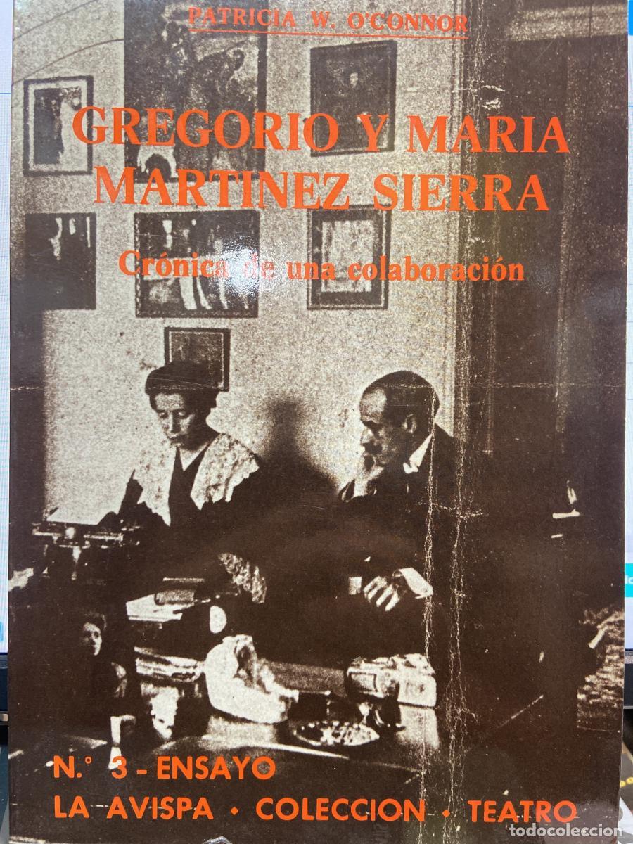 Libros: Gregorio y Mar&iacute;a Mart&iacute;nez Sierra. Cr&oacute;nica de una colaboraci&oacute;n. - Patricia W. O'Connor