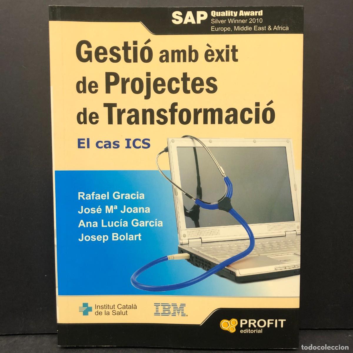 Libros: GESTI&Oacute; AMB &Egrave;XITS DE PROJECTES DE TRANSFORMACI&Oacute; - EL CAS ICS - SAP QUALITY AWARD / 162