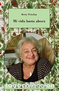 Libri di seconda mano: Mi vida hasta ahora - Friedan, Betty