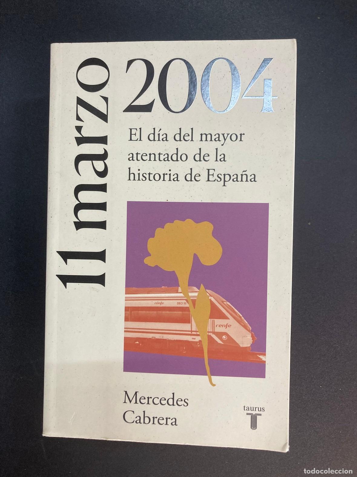Libros: Mercedes Cabrera - 11 de marzo de 2004. El d&iacute;a del mayor atentado de la historia de Espa&ntilde;a