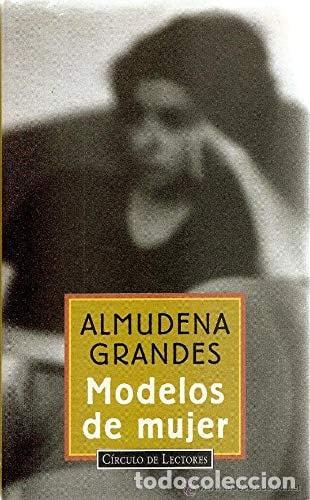 Libros: Modelos de mujer - Almudena Grandes