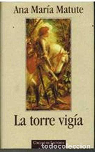 Libros: La Torre vig&iacute;a - Ana Mar&iacute;a Matute