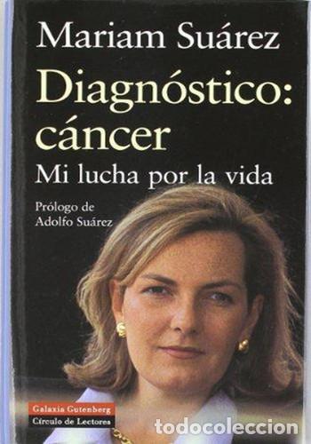 Libros: Diagn&oacute;stico c&aacute;ncer : mi lucha por la vida - Mariam Su&aacute;rez