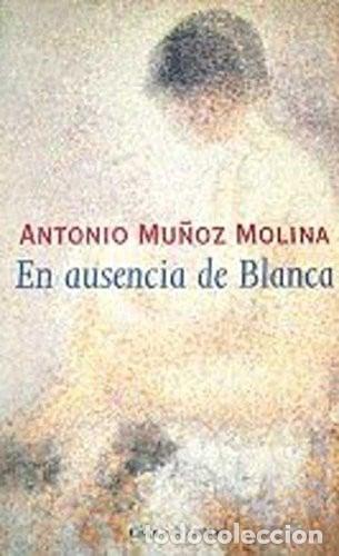 Libros: En ausencia de Blanca - Antonio Mu&ntilde;oz Molina