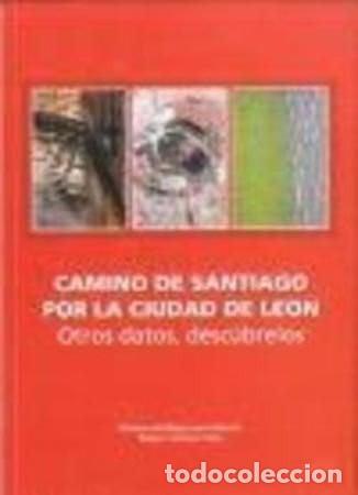 Libri di seconda mano: Camino de Santiago por la ciudad de Le&oacute;n - otros datos, desc&uacute;brelos - Jos&eacute; Antonio Mateos del Riego
