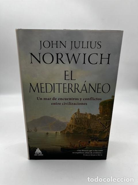 Libri di seconda mano: NORWICH, John Julius. - El mediterr&aacute;neo. Un mar de encuentros y conflictos entre civilizaciones.