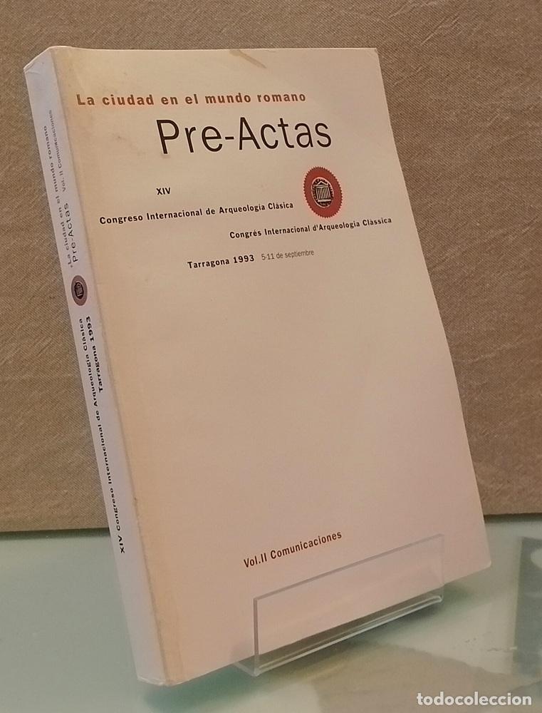 Libros: Vol II: comunicaciones. La ciudad en el mundo romano, Pre-Actas - vvaa