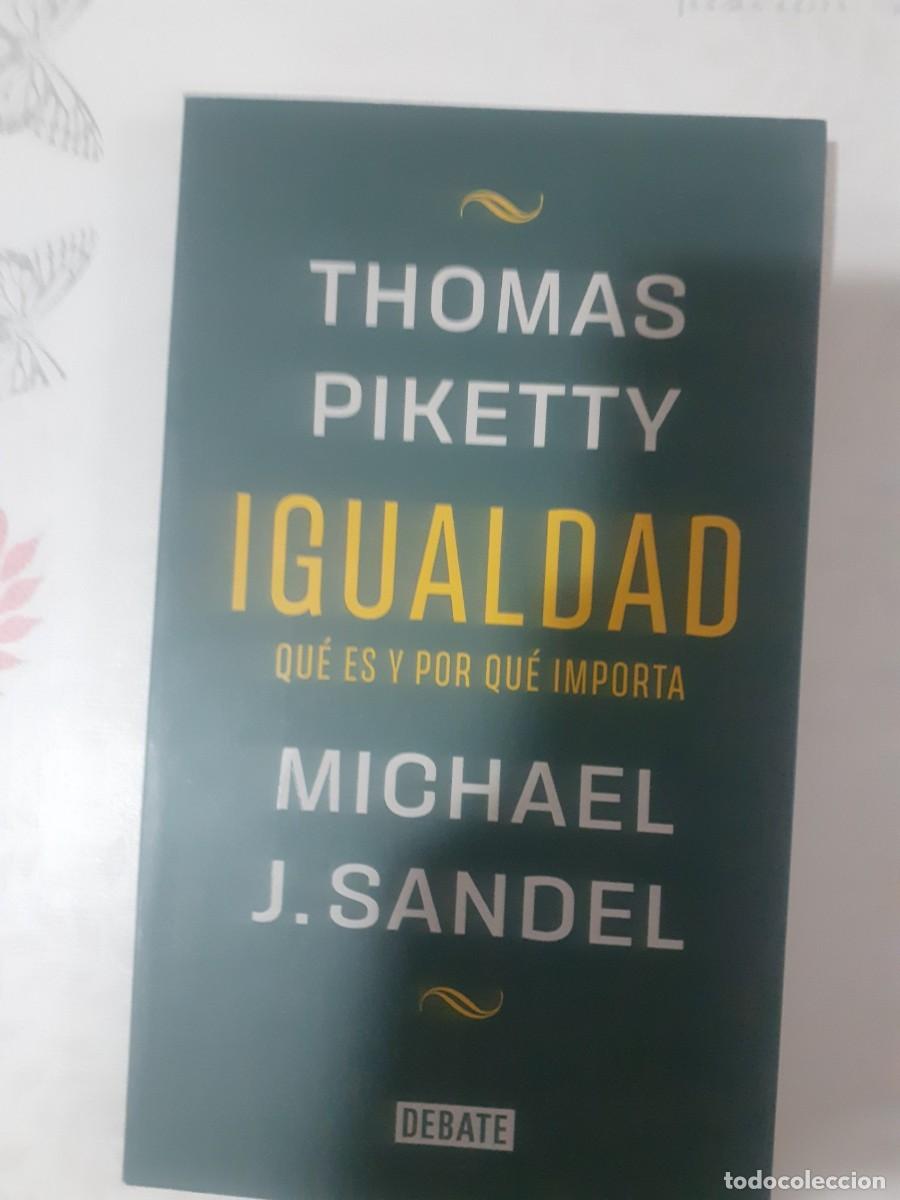 Libros: IGUALDAD -- Thomas Piketty -- Michael J. Sandel -- EDITORIAL DEBATE