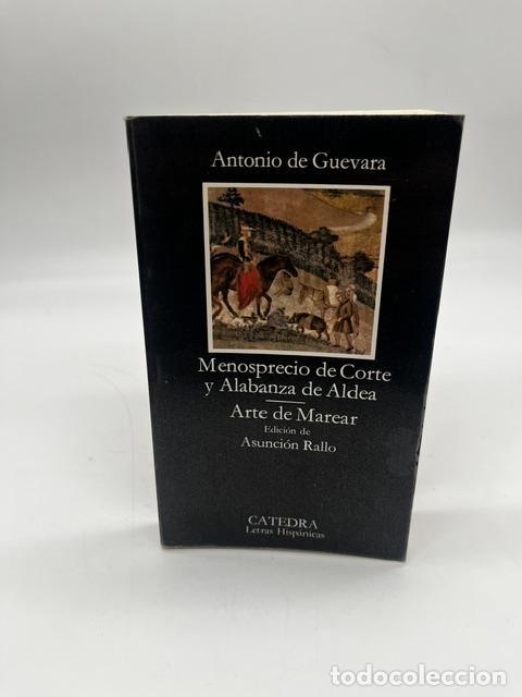 Libros: GUEVARA, Antonio de. - Menosprecio de Corte y Alabanza de Aldea. Arte de Marear.