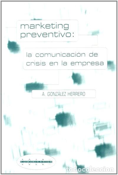Libros: Marketing preventivo: La comunicaci&oacute;n de crisis en la empresa- 9788476765197