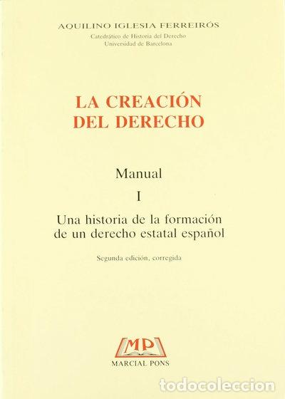 Libros: La creaci&oacute;n del Derecho. Manual I- 9788472483644