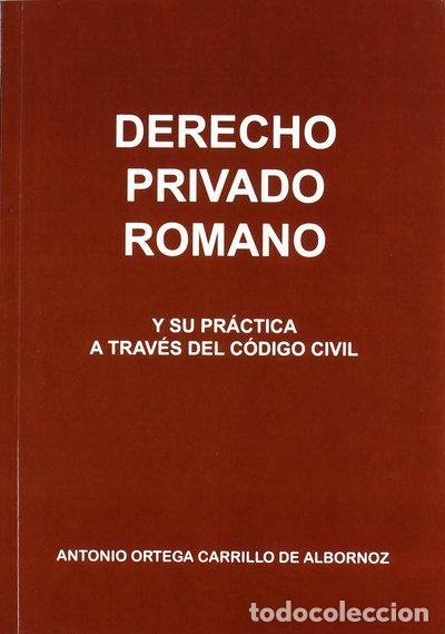Libros: Derecho privado romano y su pr&aacute;ctica a trav&eacute;s del C&oacute;digo Civil- 9788493823207