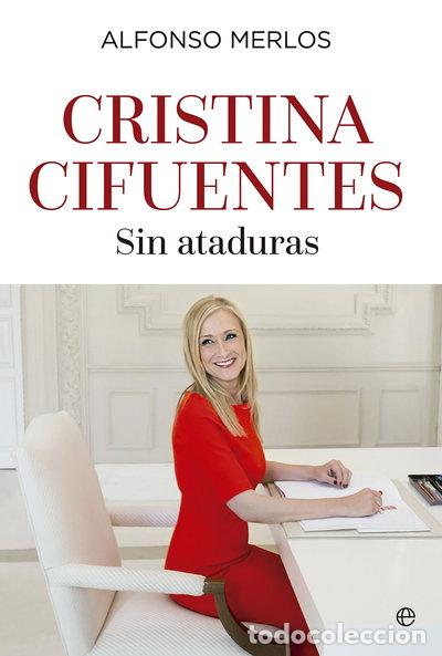 Libros: Cristina Cifuentes: Sin ataduras- 9788490606865