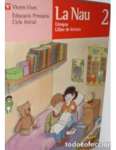 Libros: La nau 2 : llengua, educacio prim&agrave;ria, cicle inicial. lectura- 9788431630027