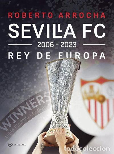 Livres: SEVILLA FC REY DE EUROPA 2006 - 2023- 9788419800695