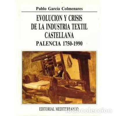 Libri di seconda mano: Evoluci&oacute;n y crisis de la industria textil castellana- 9788471562456