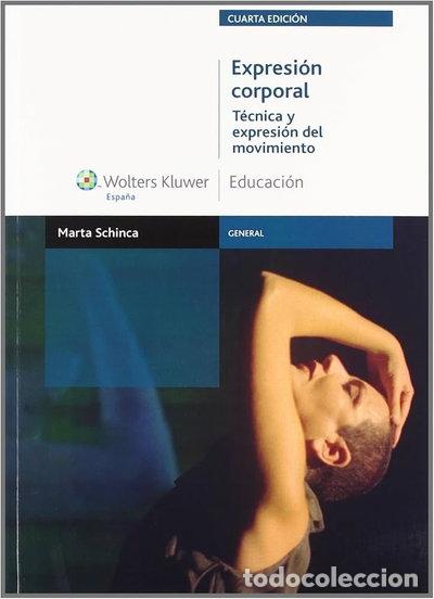 Libri di seconda mano: Expresi&oacute;n corporal : t&eacute;cnica y expresi&oacute;n del movimiento- 9788471977533