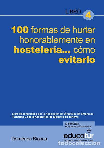 B&uuml;cher: 100 formas de hurtar honorablemente en hosteler&iacute;a... c&oacute;mo evitarlo- 9788495708120